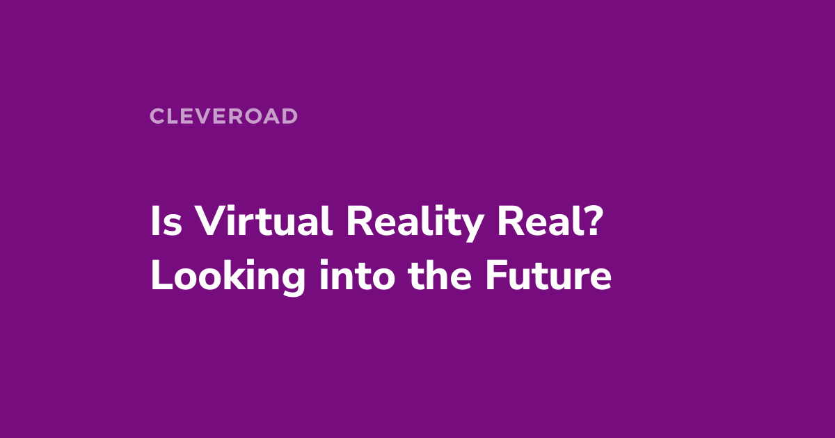 Virtual Is Real The perspectives of the virtual reality. Are they real or not?