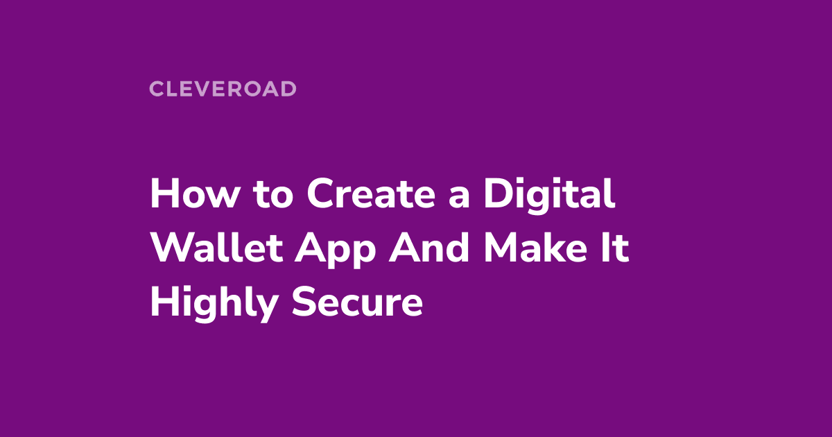 How to Create a Wallet App in 2025: Benefits and Costs