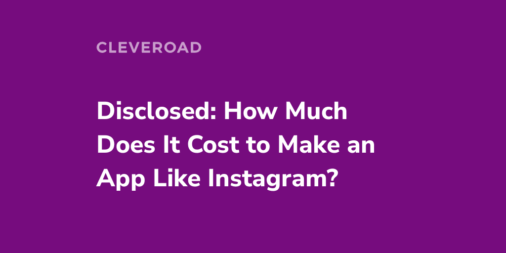 How Much Does It Cost to Build an App Like Instagram