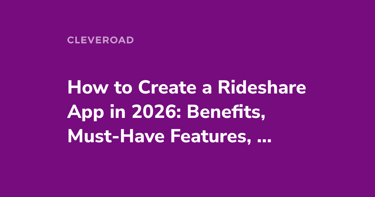 How to Make a Rideshare App in 2026: Comprehensive Overview