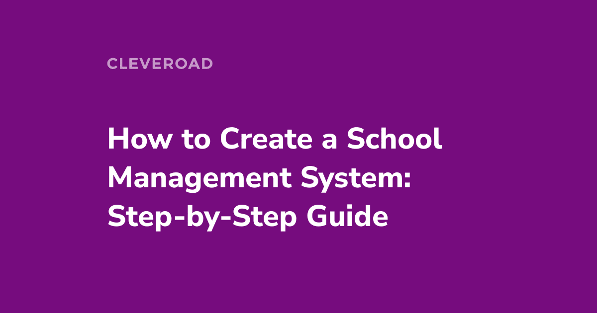 How to Create School Management Software in 7 Steps