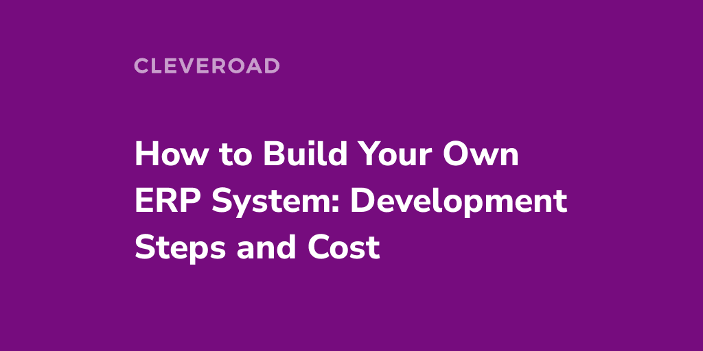 How to Build an ERP System From Scratch: Full Guide