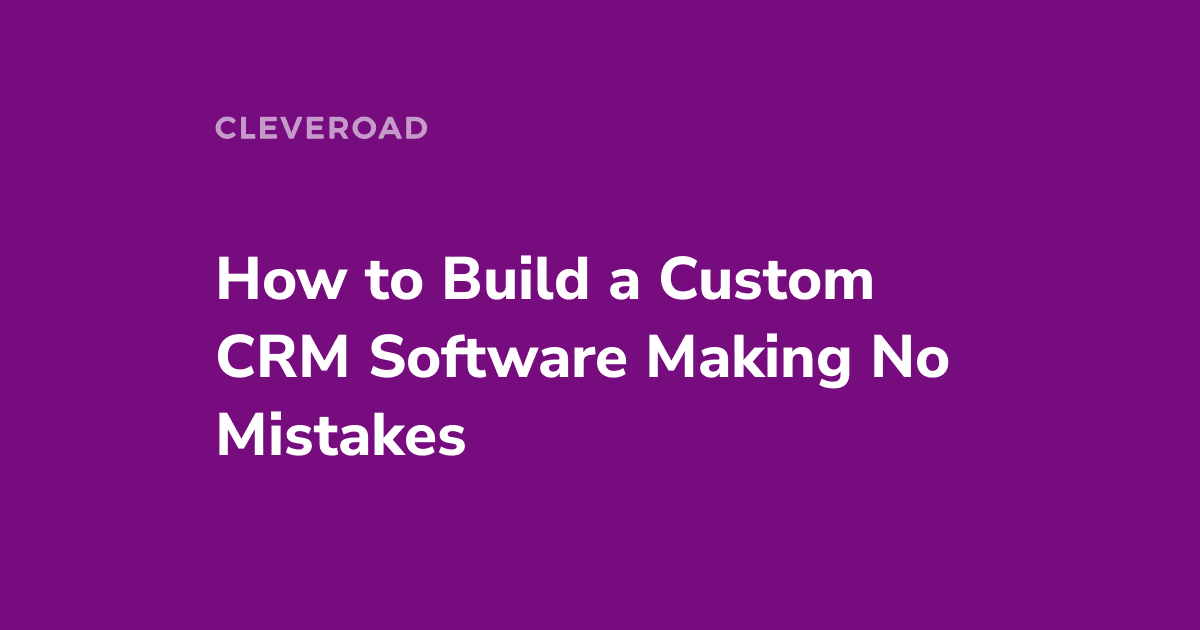 How to Build a CRM System from Scratch in 2026 [Full Guide]