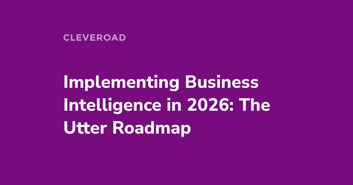 The Full Guide on Business Intelligence Implementation in 2026