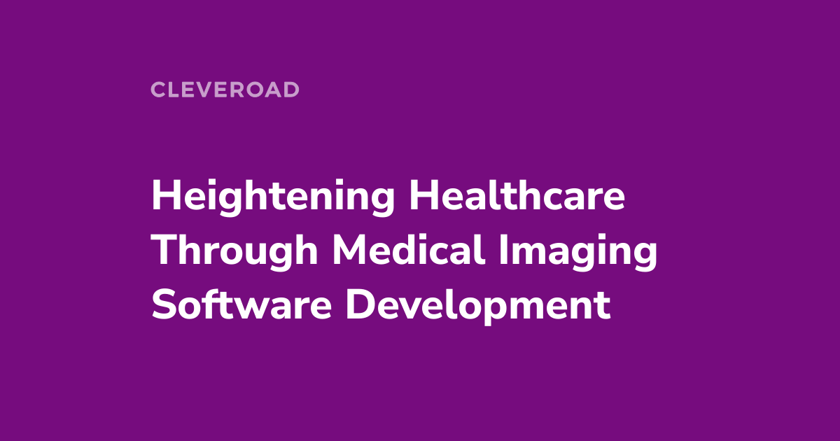 The Detailed Guide to Medical Imaging Software Development