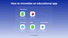 How to monetize an education app