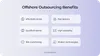 offshore outsourcing benefits