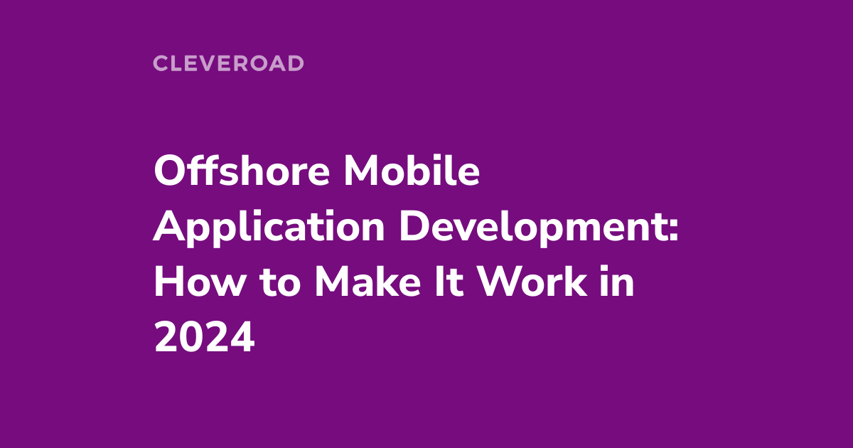 Offshore Mobile App Development: Tips to Succeed in 2024