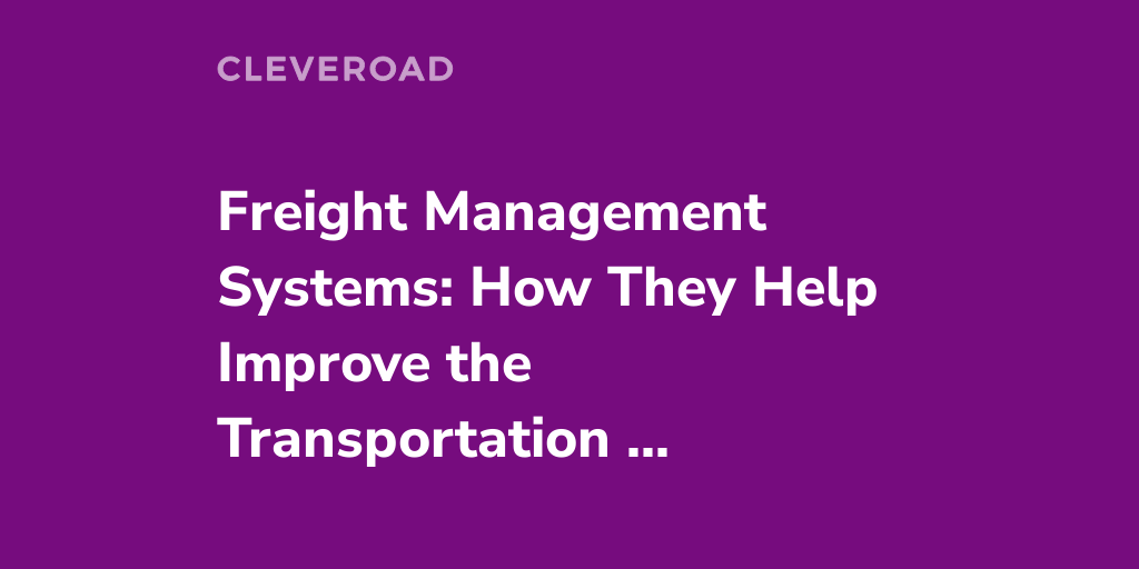 A Full Guide for Freight Management System in 2023