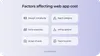 Factors affecting web app development cost