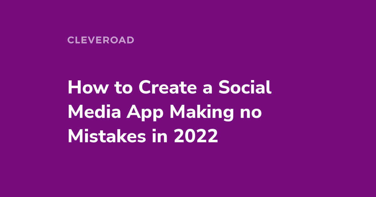 How To Make A Social Media App Features And Creation Cost how-to-make-a-social-media-app-in-2022-twelfthdream