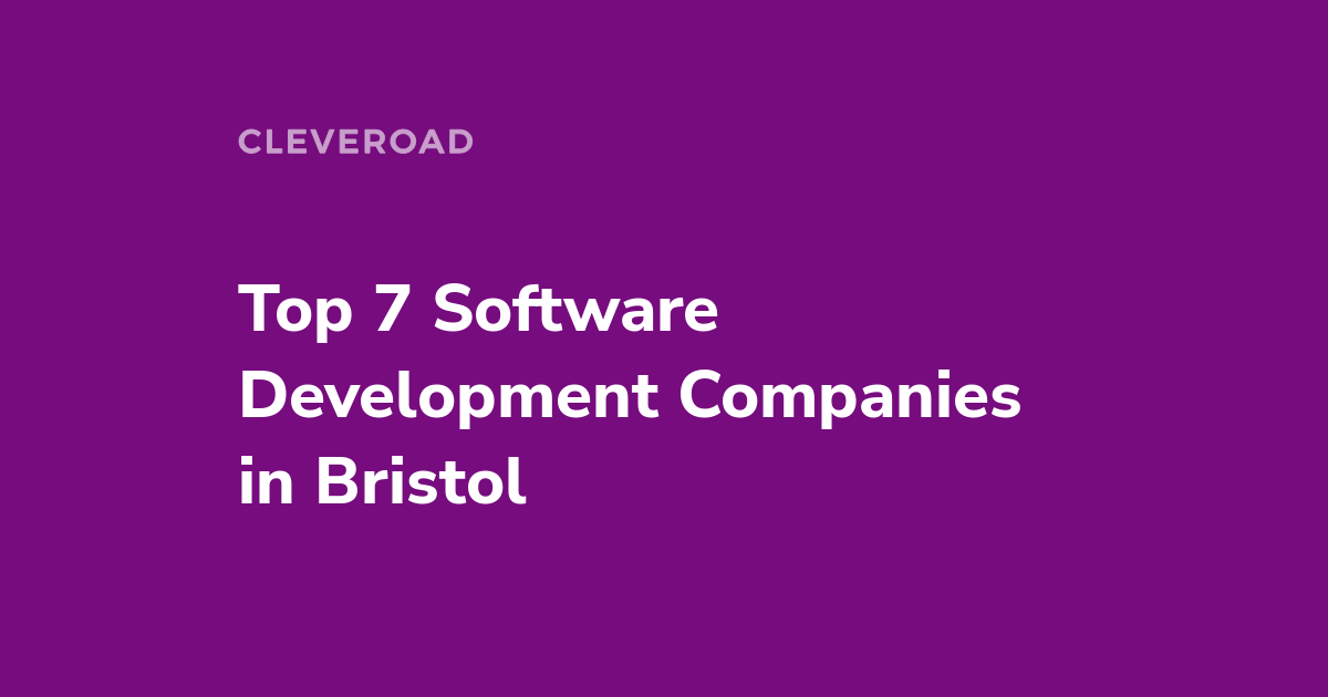 Top 7 Best Software Development Companies in Bristol