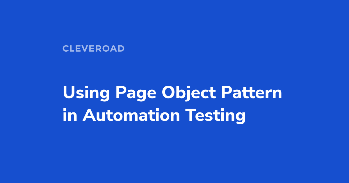 Using Page Object Pattern in Automation Testing