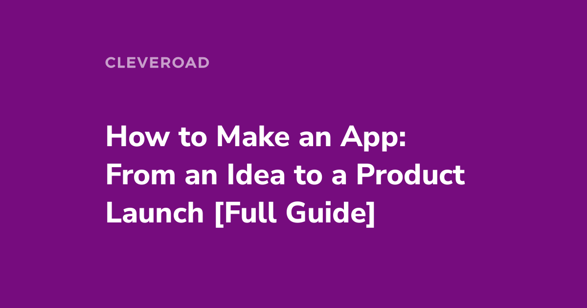 How to Create an App From an Idea to App Release