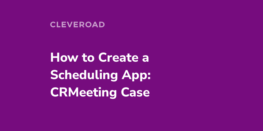 how-to-build-a-scheduling-app-cleveroad-experience