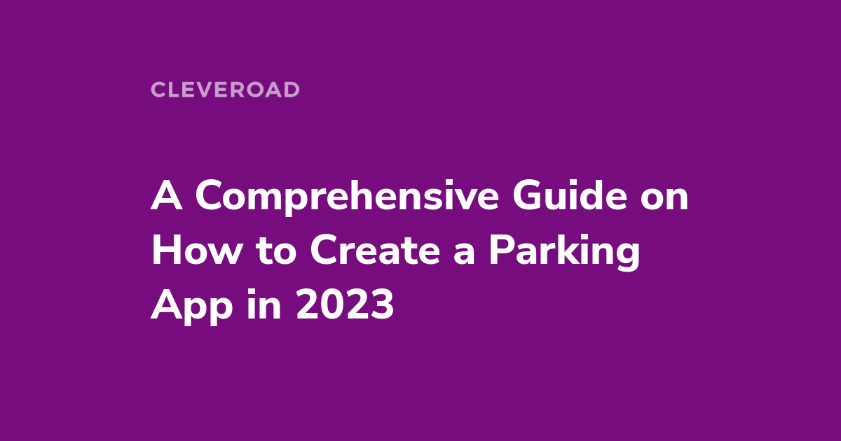 6 Steps to Build a Parking App