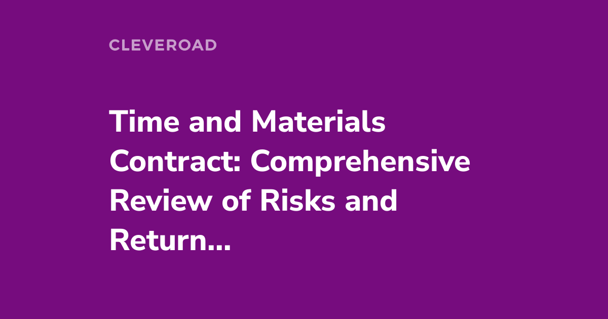 Time and Materials Contract in Outsourcing All You Need to Know