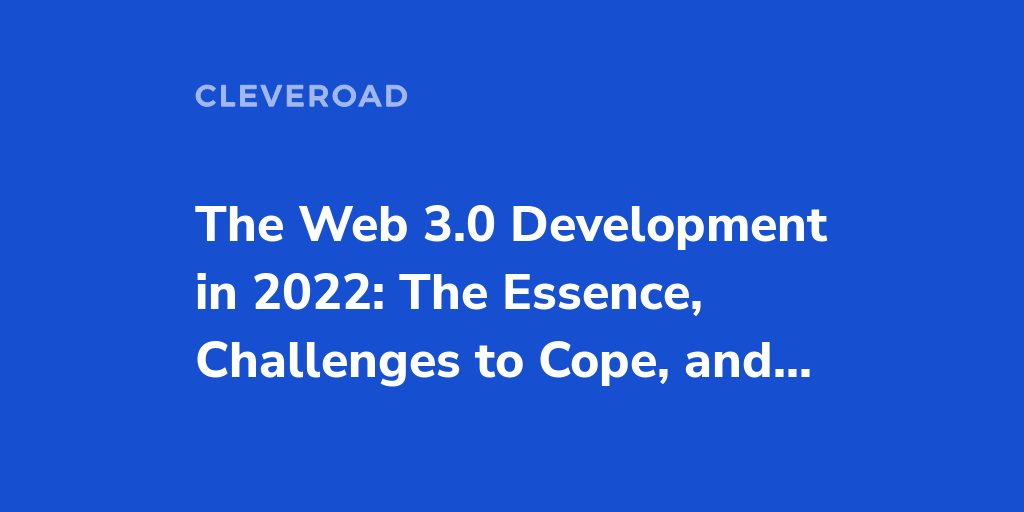 Web3 Development: How to Succeed With the Help of a Web3 Developer?