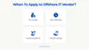 When to apply to a vendor?