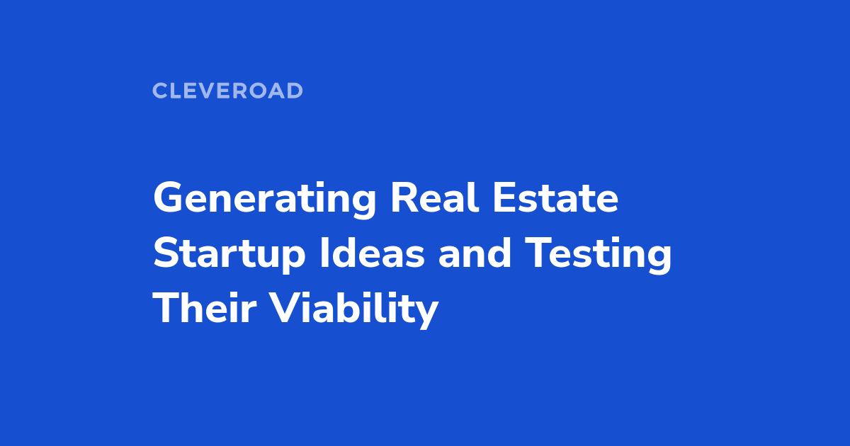 Real Estate Startup Ideas How to Create Cool Ones and Verify Them?
