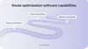 Route optiization capabilities
