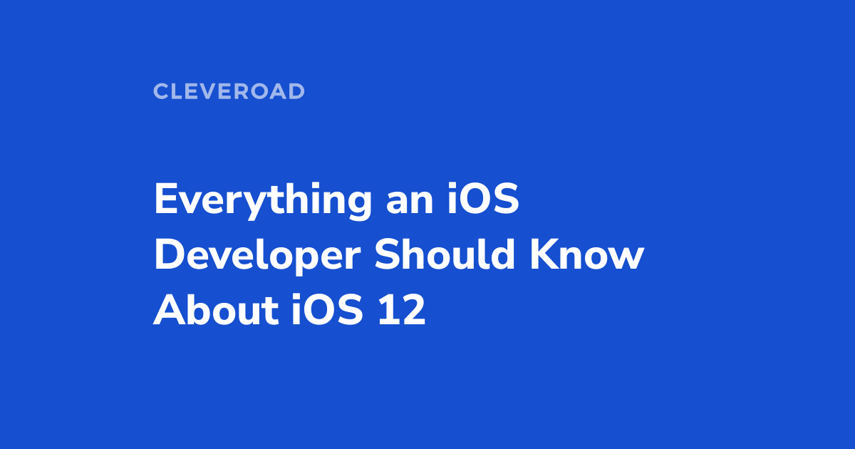 Everything about iOS 12.