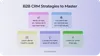B2B CRM strategies to follow