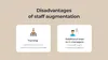 Staff augmentation drawbacks