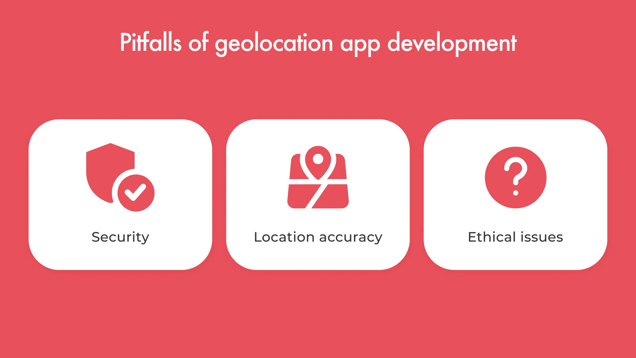 Pitfalls of location-based development