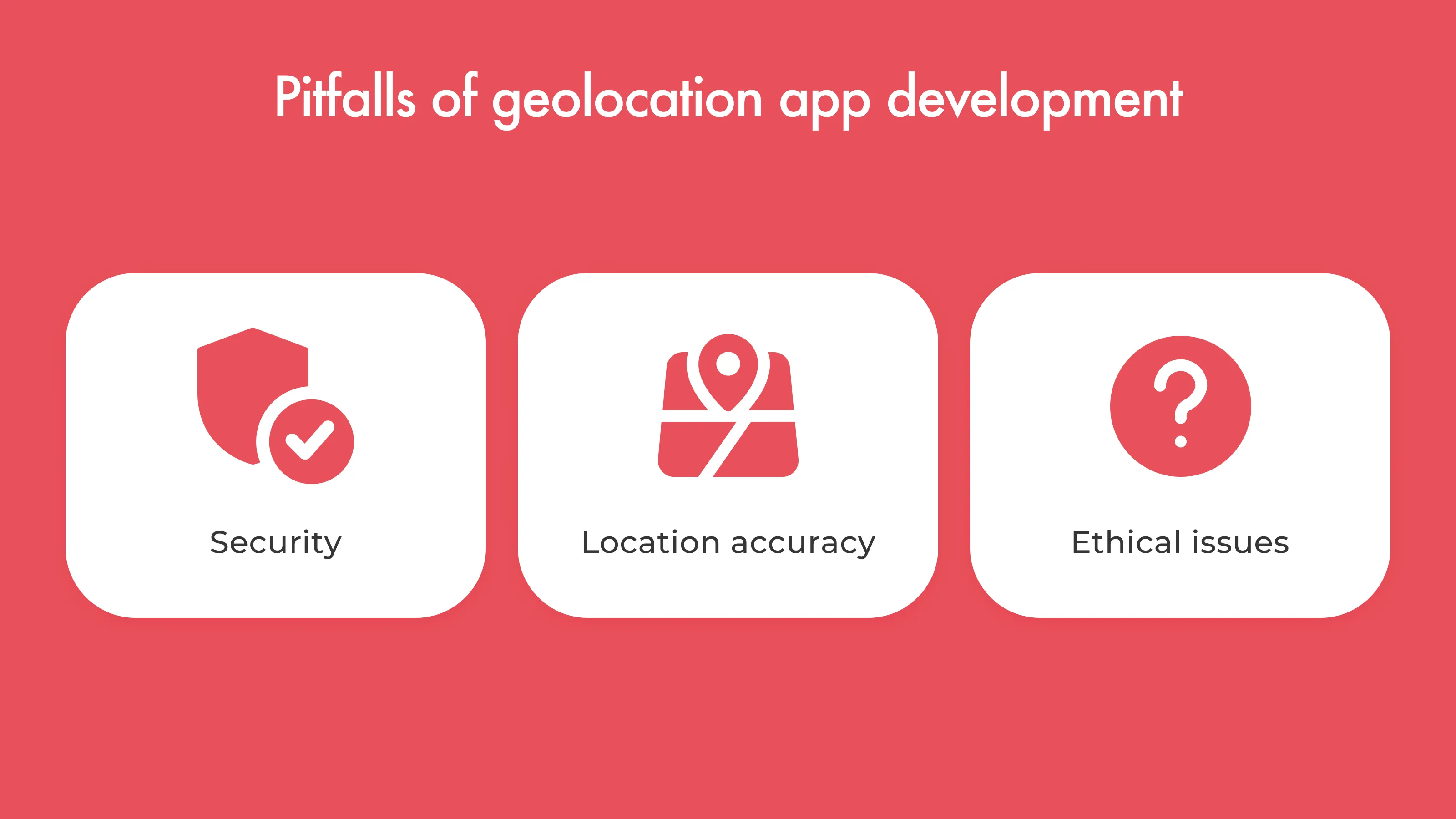 Pitfalls of location-based development
